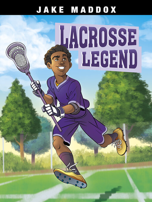 Title details for Lacrosse Legend by Jake Maddox - Available